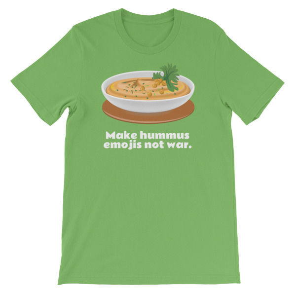 Make Hummus Emojis Not War Short-Sleeve Unisex T-Shirt – We Want A ...