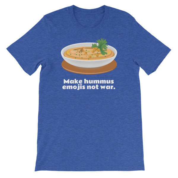 Make Hummus Emojis Not War Short-Sleeve Unisex T-Shirt – We Want A ...