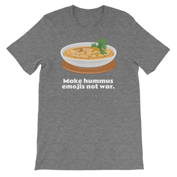 Make Hummus Emojis Not War Short-Sleeve Unisex T-Shirt – We Want A ...